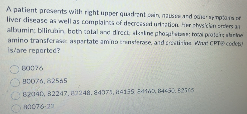 Solved: A patient presents with right upper quadrant pain, nausea and ...