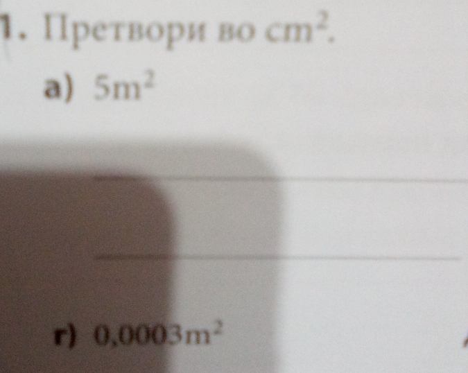 Претвори во cm^2. 
a) 5m^2
r) 0,0003m^2