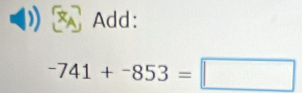 Add:
-741+-853=□