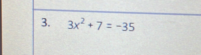 3x^2+7=-35