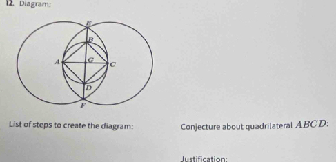 Diagram: 
List of steps to create the diagram: Conjecture about quadrilateral ABCD : 
Justification: