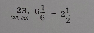 (2 3,30) 6 1/6 -2 1/2 