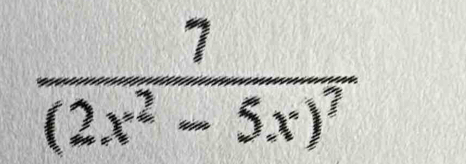 frac 7(2x^2-5x)^7