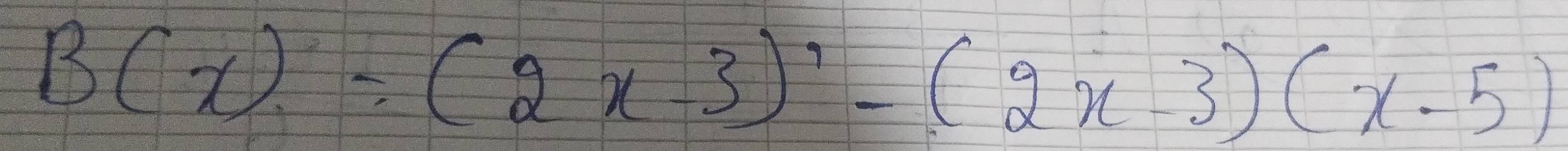 B(x)=(2x-3)^7-(2x-3)(x-5)