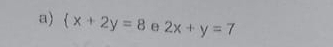  x+2y=8 e 2x+y=7