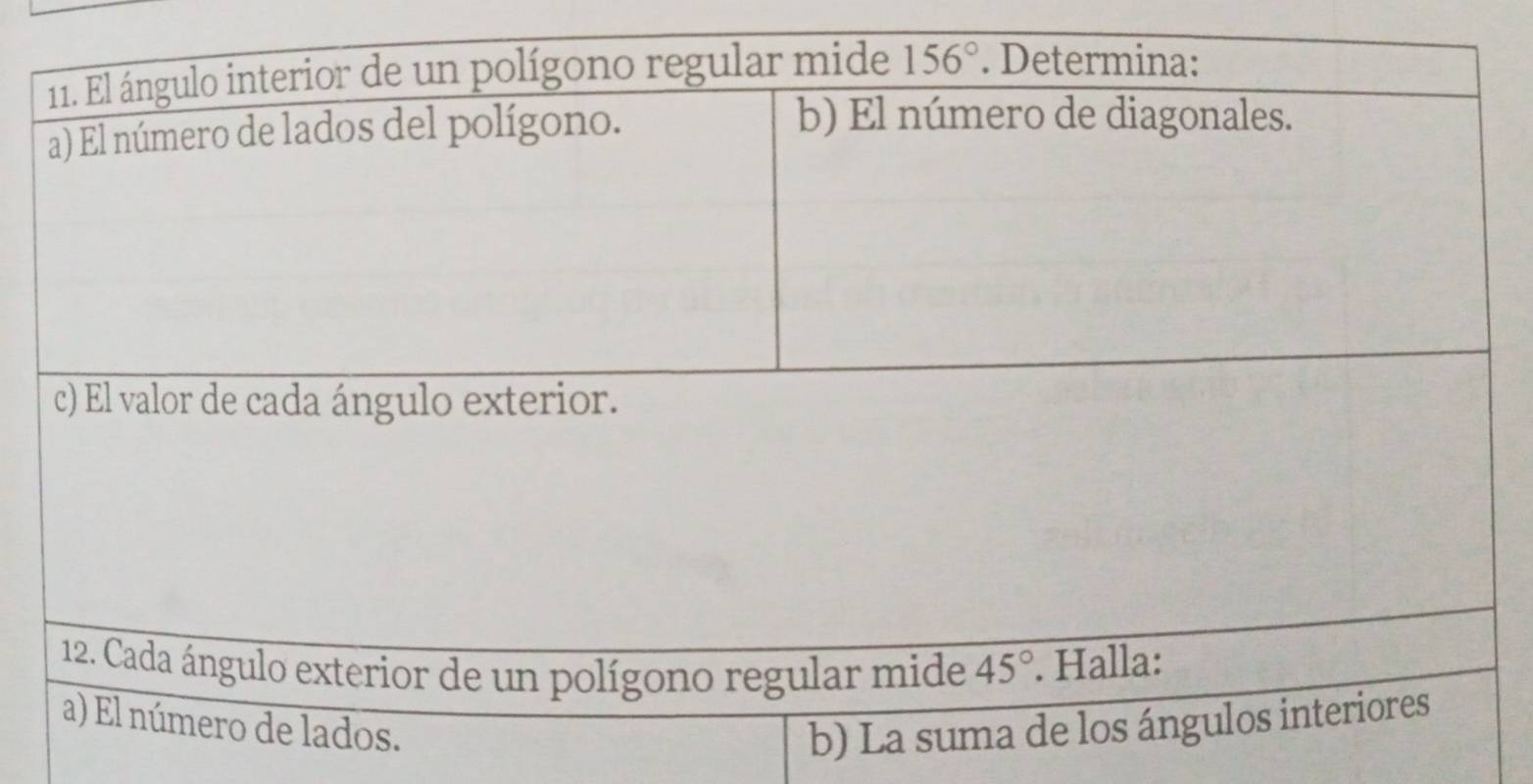 Cada ángulo exterior de un polígono regular mide 45°. Halla:
a) El número de lados. b) La suma de los ángulos interiores