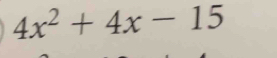 4x^2+4x-15