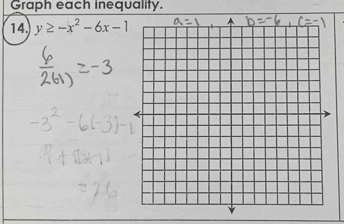 Graph each inequality. 
14. y≥ -x^2-6x-1