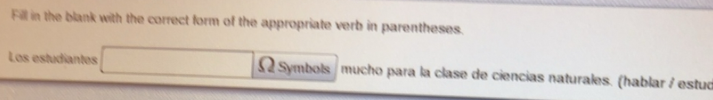Solved: Fill in the blank with the correct form of the appropriate verb ...