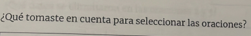 ¿Qué tomaste en cuenta para seleccionar las oraciones?