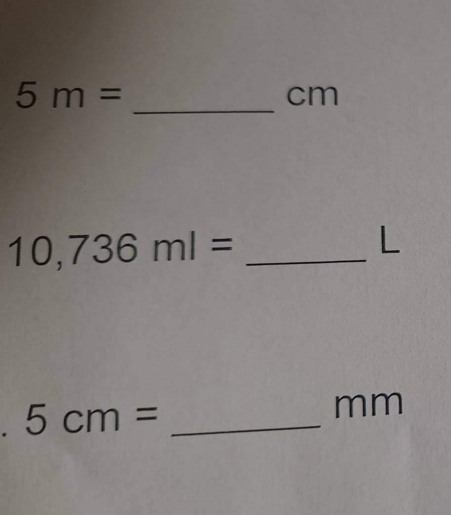 5m=
_
cm
10, 736ml= _
L
。 5cm= _
mm