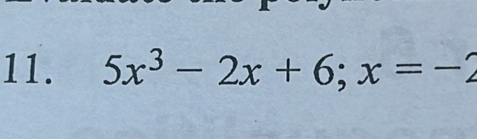 5x^3-2x+6; x=-2