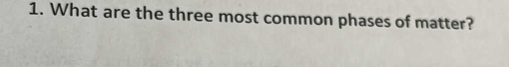 What are the three most common phases of matter?