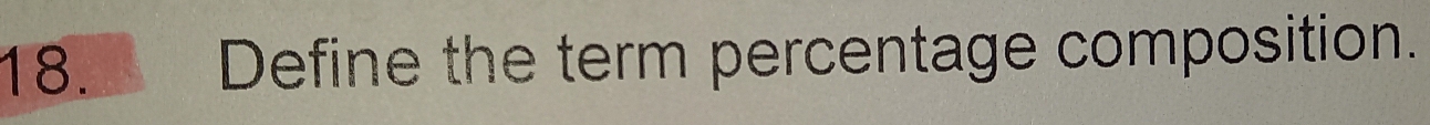 Define the term percentage composition.