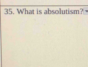 What is absolutism?