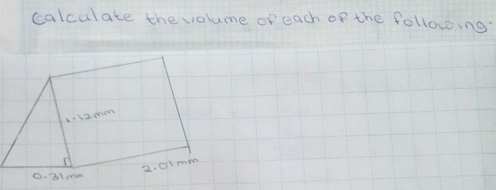 calculate the volume of each of the following.