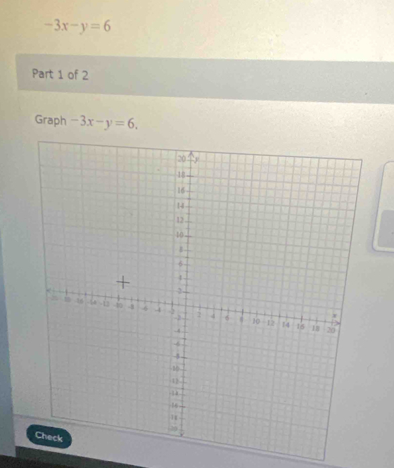 -3x-y=6
Part 1 of 2
Graph -3x-y=6.