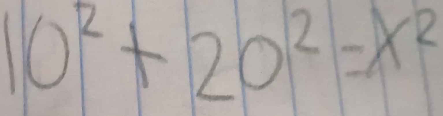 10^2+20^2=x^2