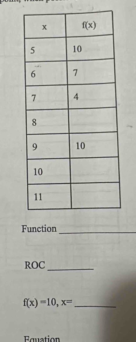 Function_
ROC_
_ f(x)=10,x=
Equation