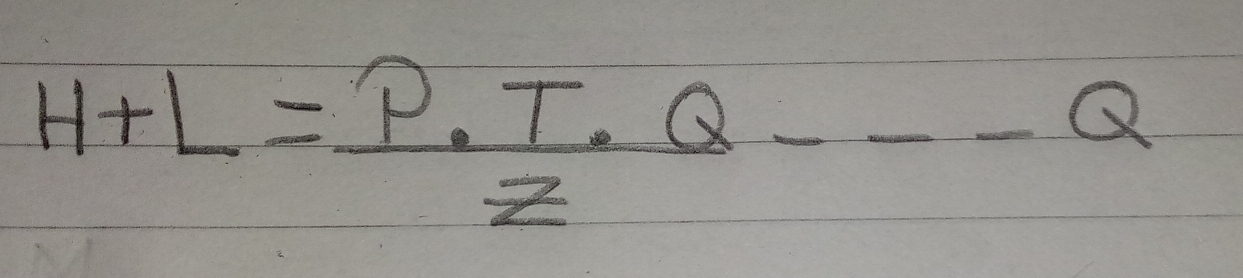 H+L= P· T· Q/Z --Q