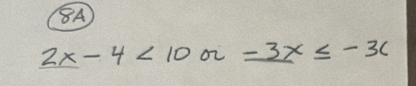 8A
2x-4<10x-3x≤ -3c