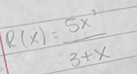 R(x)= 5x^3/3+x 