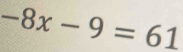 -8x-9=61