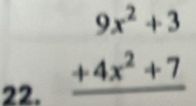 beginarrayr 9x^2+3 +4x^2+7 hline endarray