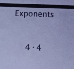 Exponents
4· 4