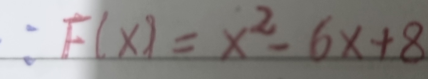 F(x)=x^2-6x+8