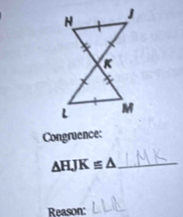 Congruence:
△ HJK≌ △ _ 
Reason: