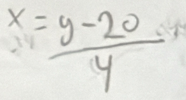 x= (y-20)/4 