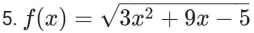 f(x)=sqrt(3x^2+9x-5)