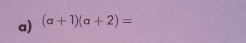 (a+1)(a+2)=