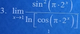 limlimits _xto 1 sin^2(π · 2^x)/cos (π · 2^x)] 