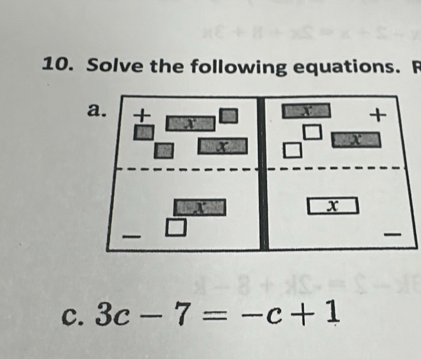 Solve the following equations. R
C. 3c-7=-c+1