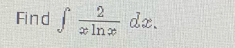 Find ∈t  2/xln x dx.