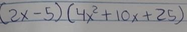 (2x-5)(4x^2+10x+25)