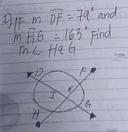 IFmoverline DF=79° and
mHG =163° Fnd
m∠ HCG