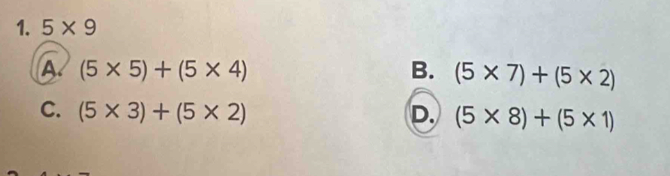 5* 9
A (5* 5)+(5* 4)
B. (5* 7)+(5* 2)
C. (5* 3)+(5* 2) D. (5* 8)+(5* 1)