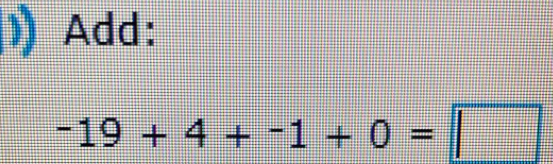 Add:
-19+4+-1+0=□