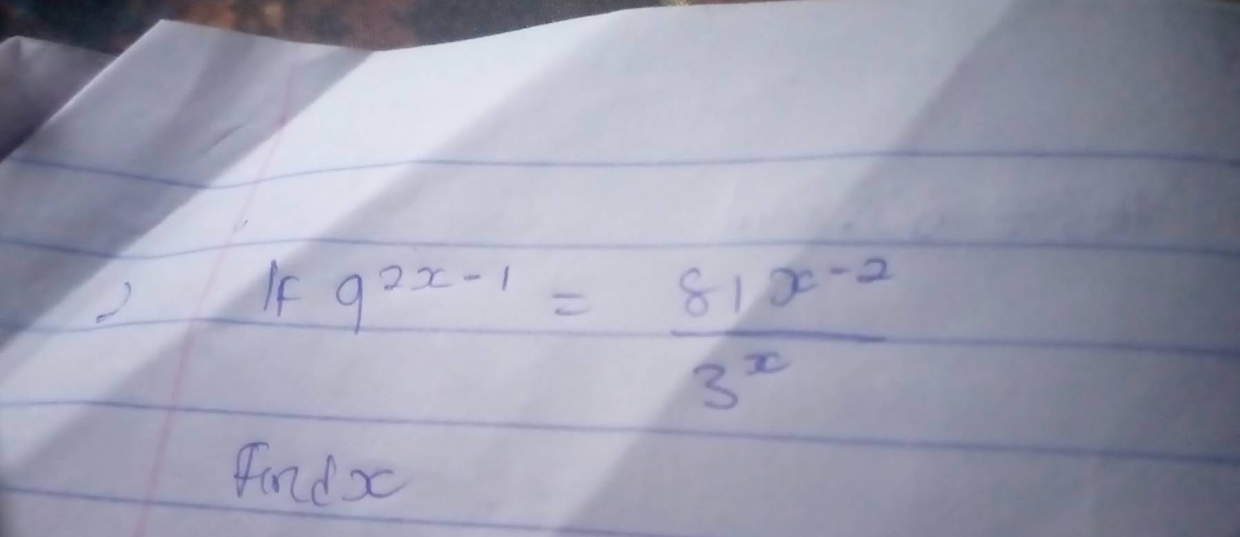 If 9^(2x-1)= (81^(x-2))/3^x 
Findx