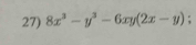 8x^3-y^3-6xy(2x-y).