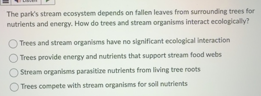 Solved: The park's stream ecosystem depends on fallen leaves from ...