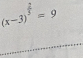 (x-3)^ 2/5 =9