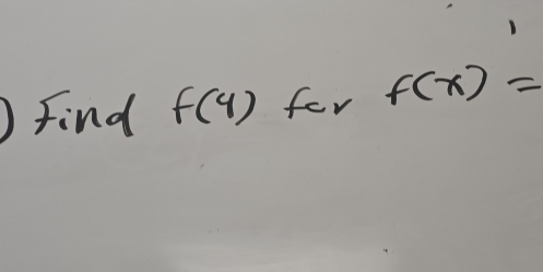 Find f(4) for f(x)=