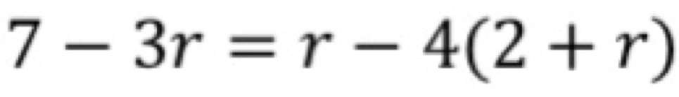 7-3r=r-4(2+r)