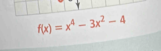 f(x)=x^4-3x^2-4