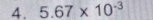 5.67* 10^(-3)