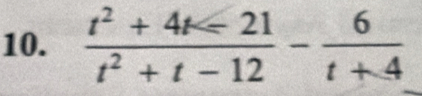  (t^2+4t=21)/t^2+t-12 - 6/t+4 